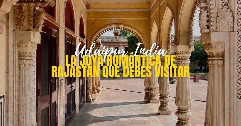 Udaipur, India: La Joya Romántica de Rajastán que Debes Visitar en 2026